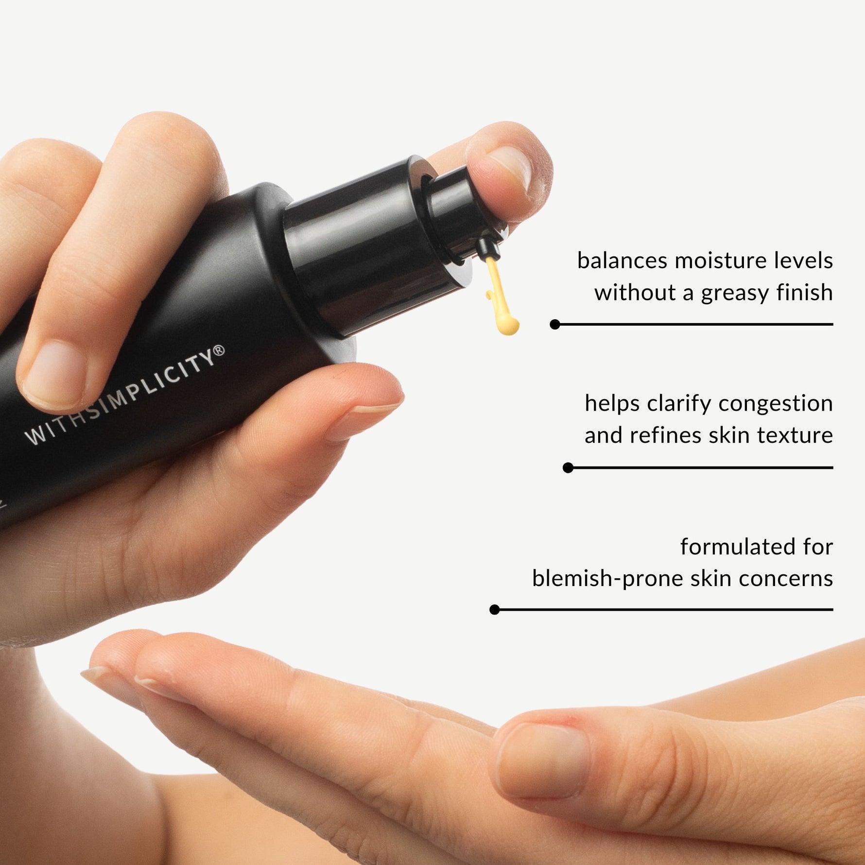 Hand holding withSimplicity Acne Prone Lotion and dispensing product. Also includes text benefits of product: targets acne-prone skin concerns, balances moisture levels without a greasy finish, and helps clear clogged pores and refines skin texture.