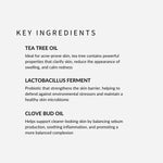 withSimplicity Natural Organic Foaming Face Wash for Acne Prone Skin key ingredients are Tea Tree Oil, Lactobacillus Ferment, and Clove Bud Oil