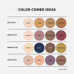Color combo ideas for different eye colors with corresponding color swatches. graphic showing eyeshadow combos for different colored eyes. For blue eyes, the suggested colors are Merino, Suede, Cashmere, and Hazelnut. For green eyes, the suggested colors are Starlight, Pinch, Creme Brulee, and Mulberry. For brown eyes, the suggested colors are Moscato, Seine, Cacao, and Medallion. For hazel eyes, the suggested colors are Chai, Toffee, Dahlia, and Creme Brulee.
