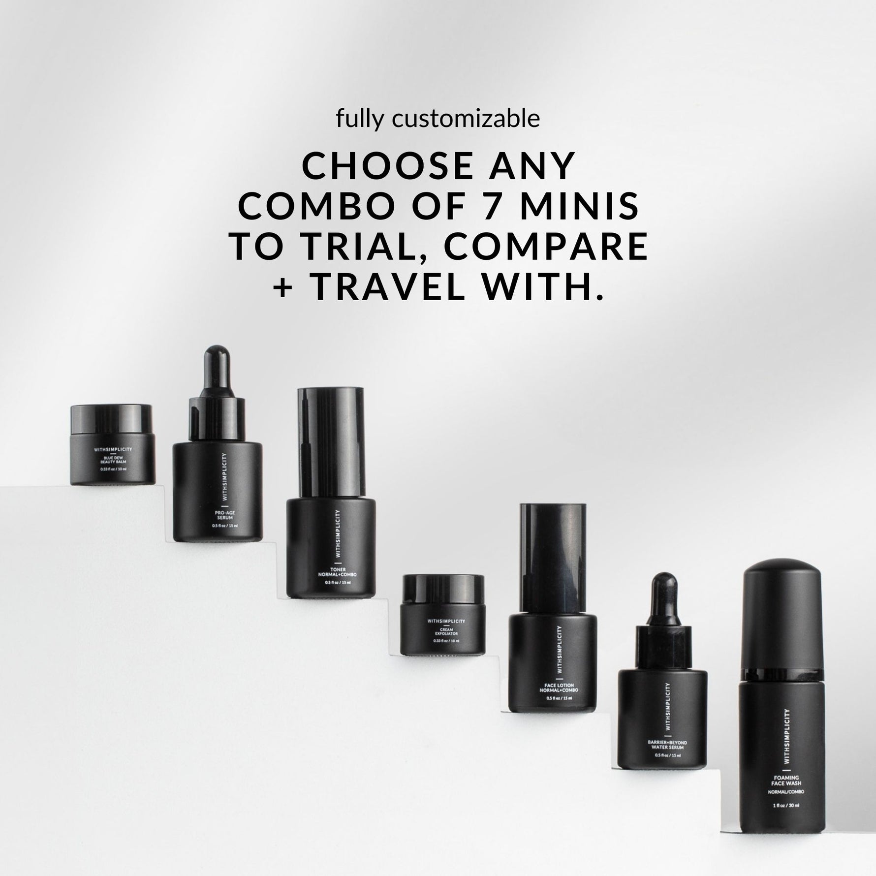Seven withSimplicity skincare minis. Fully customizable. Choose any combo of 7 minis to trial, compare and travel with.